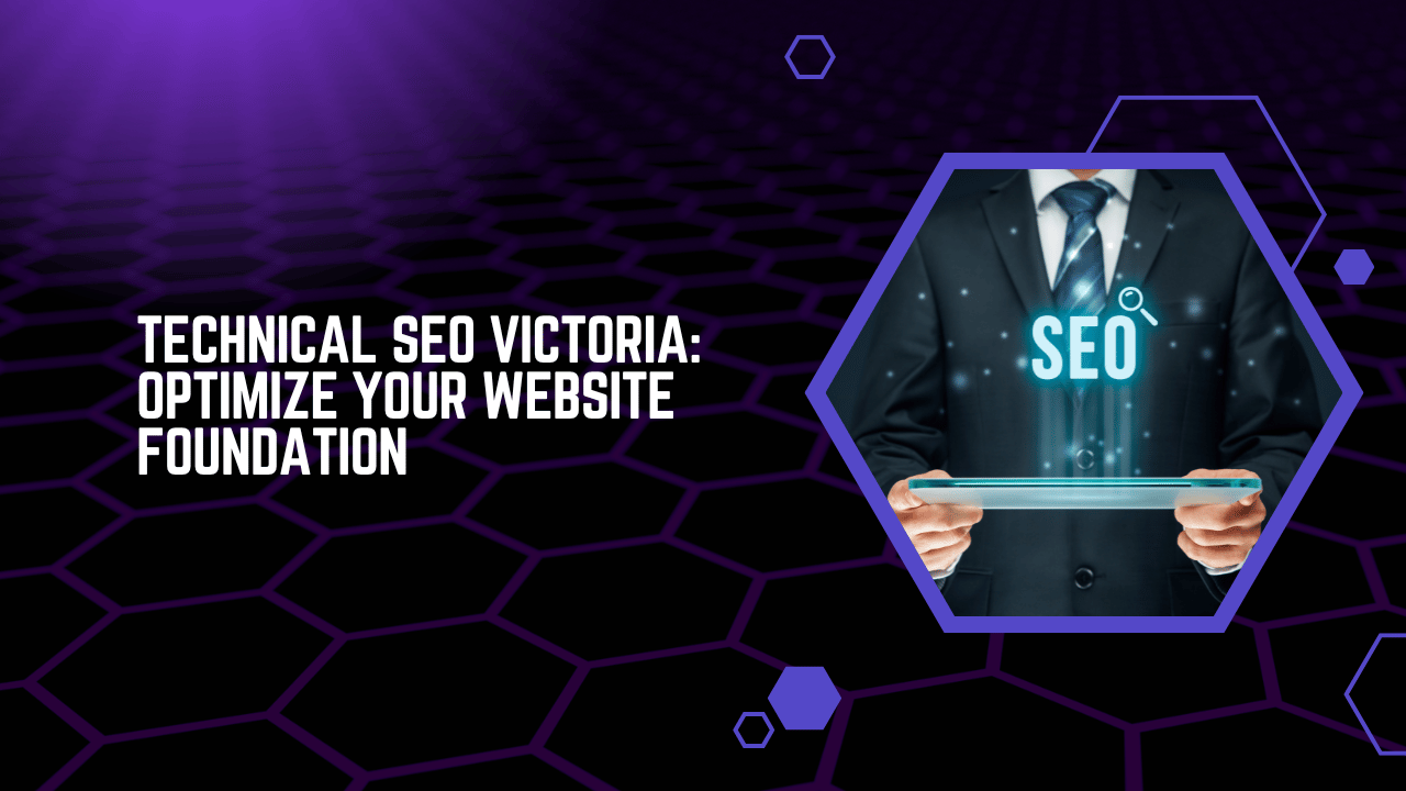 Technical SEO Victoria Optimize Your Website Foundation