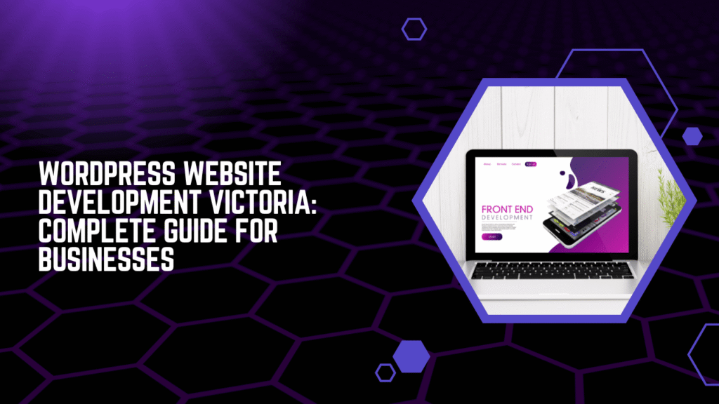 WordPress Website Development Victoria Complete Guide for Businesses