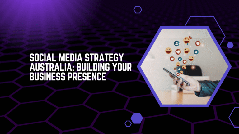 Social Media Strategy Australia Building Your Business Presence